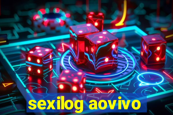 sexilog aovivo